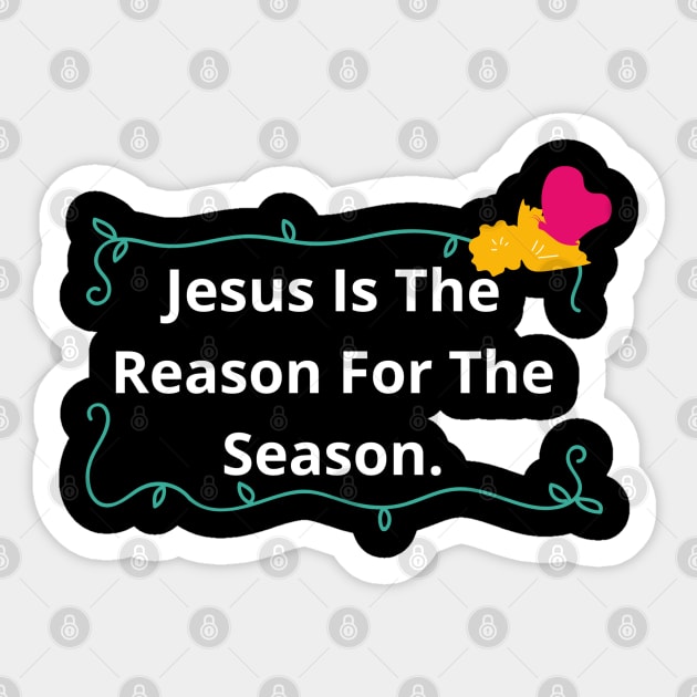 Jesus Is The Reason For The Season | Funny Sticker by Happy - Design